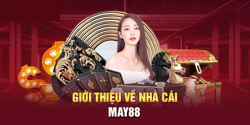 Đôi nét khái quát bạn cần biết về May88